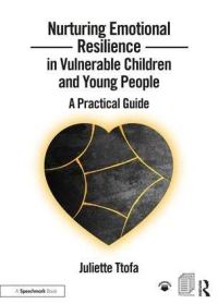 Book Cover for Nurturing Emotional Resilience in Vulnerable Children and Young People by Juliette Ttofa