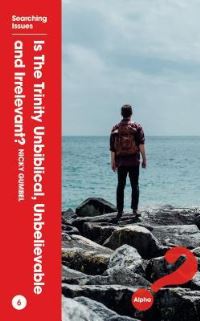 Book Cover for Is the Trinity Unbiblical, Unbelievable, and Irrelevant? by Zondervan