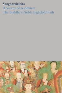 Book Cover for A Survey of Buddhism / The Buddha's Noble Eightfold Path by Sangharakshita