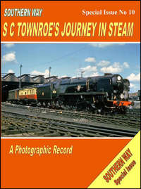 Book Cover for The Southern Way. Special Issue No. 10 SC Townroe's Journey in Steam by Kevin Robertson