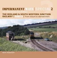Book Cover for Midland & South Western Junction Railway. Part 2 From Closure to Abandonment by Kevin Robertson