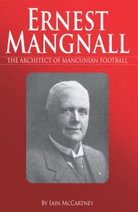 Book Cover for Ernest Mangnall by Iain McCartney