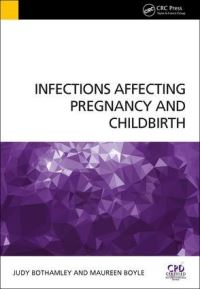 Book Cover for Infections Affecting Pregnancy and Childbirth by Judy Bothamley, Maureen Boyle