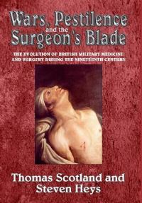 Book Cover for Wars, Pestilence and the Surgeon's Blade by Thomas Scotland, Steven Heys