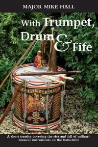 Book Cover for With Trumpet Drum and Fife by Mike Hall