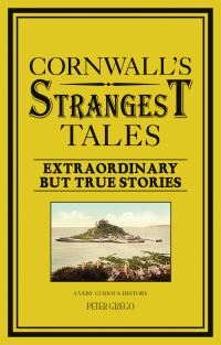 Book Cover for Cornwall's Strangest Tales by Peter Grego