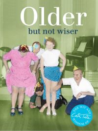 Book Cover for Older but Not Wiser by Cath Tate