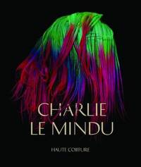 Book Cover for Charlie Le Mindu - Haute Coiffure by Charlie Le Mindu