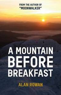 Book Cover for A Mountain Before Breakfast by Alan Rowan