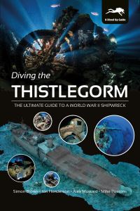 Book Cover for Diving the Thistlegorm by Simon Brown, Jon Henderson, Alex Mustard, Mike Postons