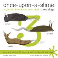Book Cover for Once-Upon-a-Slime, a Garden Tale About Max and - Three Slugs by Fiona Woodhead