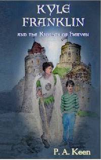 Book Cover for Kyle Franklin and the Knights of Heaven by P A Keen