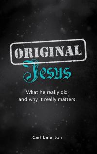Book Cover for Original Jesus by Carl Laferton