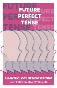 Book Cover for Future Perfect Tense by Anglia Ruskin University