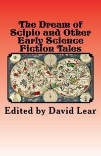 Book Cover for The Dream of Scipio and Other Early Science Fiction Tales by Marcus Tullius Cicero
