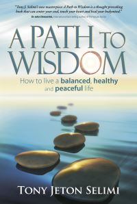 Book Cover for A Path to Wisdom by Tony Jeton Selimi