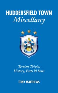 Book Cover for Huddersfield Town Miscellany by Tony Matthews