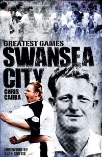 Book Cover for Greatest Games. Swansea City by Chris Carra