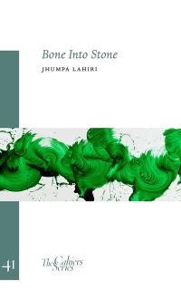 Book Cover for Bone Into Stone by Jhumpa Lahiri
