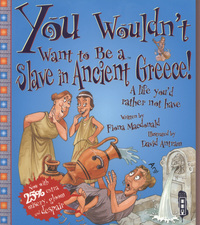Book Cover for You Wouldn't Want to Be a Slave in Ancient Greece! by Fiona Macdonald, David Salariya