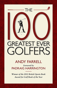 Book Cover for The 100 Greatest Ever Golfers by Andy Farrell