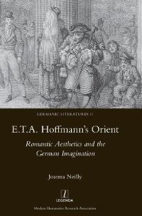 Book Cover for E.T.A. Hoffmann's Orient by Joanna Neilly, Modern Humanities Research Association