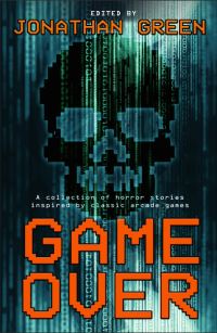 Book Cover for Game Over by Jonathan Green, James Wallis, Sarah Peploe, Jonathan Oliver, Simon Bestwick, Gav Thorpe, James Swallow, Laurel Sills, Alexandra Peel, Tim Major, Adam Chillman, George Pickett, Michael Carroll