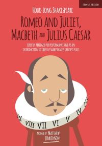 Book Cover for Hour-Long Shakespeare. Volume II Romeo and Juliet, Macbeth, Julius Caesar by William Shakespeare, Matthew Jenkinson