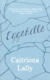 Book Cover for Eggshells by Caitriona Lally