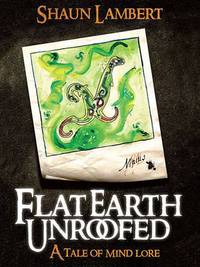 Book Cover for Flat Earth Unroofed by Shaun Lambert