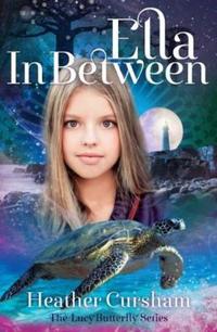 Book Cover for Ella in Between by Heather Cursham