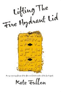 Book Cover for Lifting the Fire Hydrant Lid by Kate Fullen