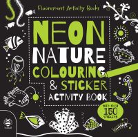 Book Cover for Neon Nature Colouring & Sticker Activity Book by Sam Hutchinson