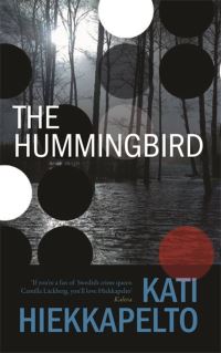 Book Cover for The Hummingbird by Kati Hiekkapelto