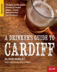 Book Cover for A Drinker's Guide to Cardiff by Oliver Hurley