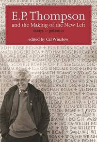 Book Cover for E. P. Thompson and the Making of the New Left by E P Thompson