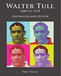 Book Cover for Walter Tull, 1888 to 1918 by Phil Vasili