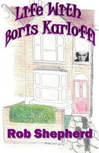 Book Cover for Life With Boris Karloff! by Rob Shepherd