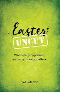 Book Cover for Easter Uncut by Carl Laferton
