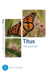 Book Cover for Titus: The Good Life by Tim Chester