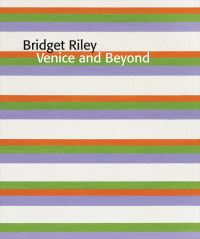 Book Cover for Bridget Riley - Venice and Beyond by Bridget Riley, England Graves Art Gallery Sheffield, Sheffield Galleries and Museums Trust