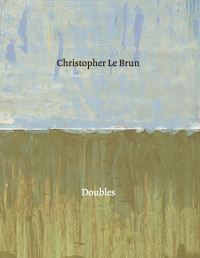 Book Cover for Christopher Le Brun - Doubles by Anna M Dempster, Christopher Le Brun, Wolfson College University of Cambridge, Southampton Art Gallery