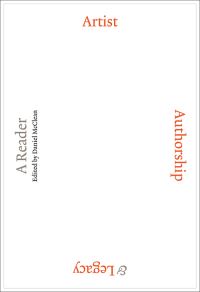 Book Cover for Artist, Authorship & Legacy by Daniel McClean