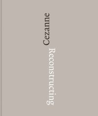 Book Cover for Reconstructing Cezanne by Paul Cézanne, England Luxembourg  Dayan Gallery  London