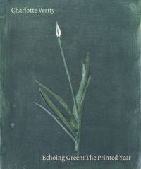 Book Cover for Charlotte Verity - Echoing Green - The Printed Year by Charlotte Verity, Karsten Schubert Ltd