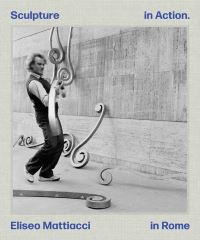 Book Cover for Sculpture in Action by Eliseo Mattiacci