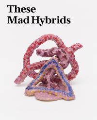 Book Cover for These Mad Hybrids by John Hoyland