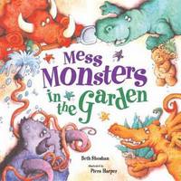 Book Cover for Mess Monsters in the Garden by Beth Shoshan