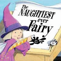 Book Cover for The Naughtiest Ever Fairy by Ward Nick