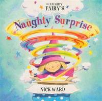 Book Cover for The Naughtiest Fairy's Naughty Surprise by Ward Nick